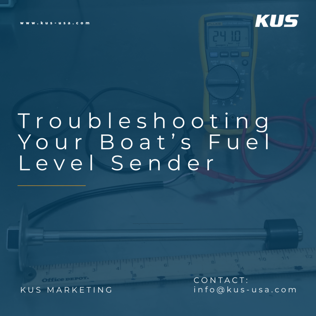 Troubleshooting Your Boat’s Fuel Level Sender KUS Americas, Inc.